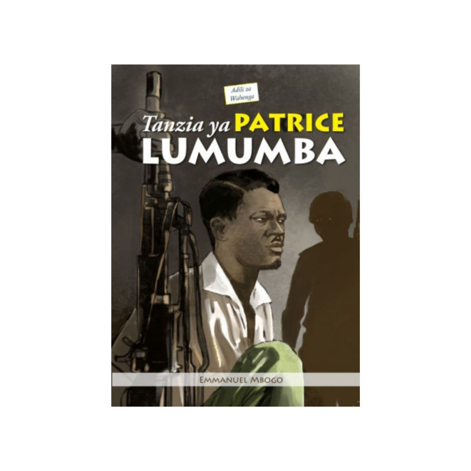 Tanzia Ya Partice Lumumba by Emmanuel Mbogo