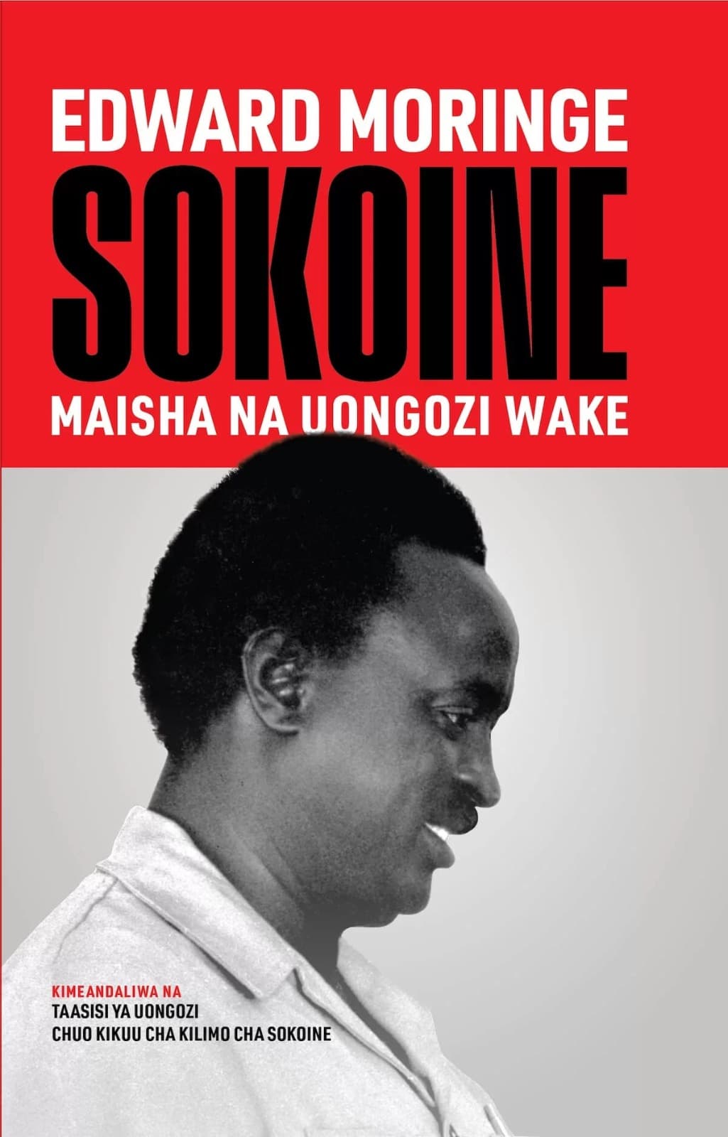 Edward Moringe Sokoine: Maisha Na Uongozi Wake